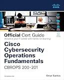 Cisco Cybersecurity Operations Fundamentals CBROPS 200-201 Official Cert Guide (Certification Guide)