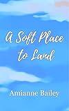 A Soft Place to Land