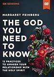 The God You Need to Know Video Study: 12 Practices to Awaken Your Relationship with the Holy Spirit