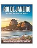 Rio De Janeiro Travel Guide 2025-2026: Explore Iconic Landmarks, Vibrant Neighborhoods, Pristine Beaches, Local Cuisine, Hidden Gems, Activities, and ... for an Unforgettable Brazilian Experience.