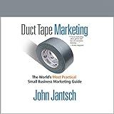 Duct Tape Marketing (Revised and Updated): The World's Most Practical Small Business Marketing Guide