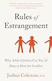 Rules of Estrangement: Why Adult Children Cut Ties & How to Heal the Conflict