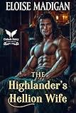 The Highlander’s Hellion Wife: A Highlanders Historical Romance Novel (Legacy of Highland Lairds Book 1)