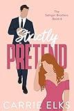 Strictly Pretend (The Salinger Brothers Book 6)