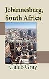 Johannesburg, South Africa: Travel and Tourism Guide