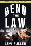 Bend The Law 2: A Legal Mystery Suspense Thriller (Luke Penber)