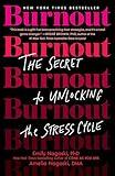 Burnout: The Secret to Unlocking the Stress Cycle