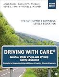 Driving With CARE®: Alcohol, Other Drugs, and Driving Safety Education Strategies for Responsible Living and Change: A Cognitive Behavioral Approach: The Participant′s Workbook, Level II Education