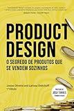 Product Design: O segredo de produtos que se vendem sozinhos (Portuguese Edition)
