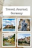 Germany Travel Journal: Guided Journal Log Book To Write Fill In, Keepsake diary for your trip! Daily Planner - Travelers Vacation Journaling Notebook