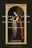 Genius After Psychoanalysis: Freud and Lacan (Psychoanalytic Horizons)