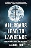 All Roads Lead to Lawrence (The Zeke Archer Basketball Trilogy)