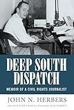 Deep South Dispatch: Memoir of a Civil Rights Journalist (Willie Morris Books in Memoir and Biography)