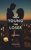 The Loser: A Dark High School Romance (Book 1) (First Crush Series)