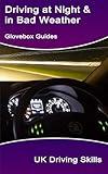 Driving at Night & in Bad Weather: A Guide to Winter Driving (Glovebox Guides)