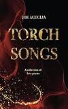 Torch Songs: A Collection of Love Poems