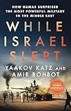 While Israel Slept: How Hamas Surprised the Most Powerful Military in the Middle East