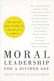 Moral Leadership for a Divided Age: Fourteen People Who Dared to Change Our World