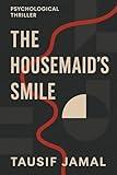 The Housemaid’s Smile: A Psychological Thriller About Memory, Manipulation, and the Price of Survival