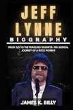 Jeff Lynne Biography: From ELO to the Traveling Wilburys—The Musical Journey of a Rock Pioneer