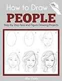 How to Draw People: Step-by-Step Face and Figure Drawing Projects (Beginner Drawing Guides)