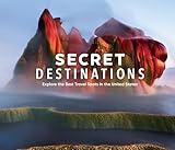 Secret Destinations: Become a Local and Explore the Best Travel Spots in the United States