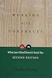 Working With Contracts: What Law School Doesn't Teach You, 2nd Edition (PLI's Corporate and Securities Law Library)