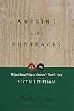 Working With Contracts: What Law School Doesn't Teach You, 2nd Edition (PLI's Corporate and Securities Law Library)