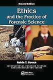 Ethics and the Practice of Forensic Science (International Forensic Science and Investigation)