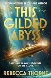 This Gilded Abyss: Science fiction adventure with sapphic romance from the Sunday Times bestselling author (The Titan's Wrath Trilogy)