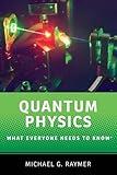 Quantum Physics: What Everyone Needs to Know®
