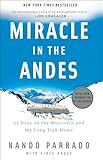 Miracle in the Andes: 72 Days on the Mountain and My Long Trek Home