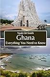 Ghana: Everything You Need to Know