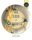 The Food of Paradise: Exploring Hawaii's Culinary Heritage (A Kolowalu Book)