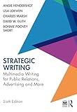 Strategic Writing: Multimedia Writing for Public Relations, Advertising and More