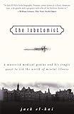 The Lobotomist: A Maverick Medical Genius and His Tragic Quest to Rid the World of Mental Illness