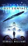 Thing FIRST CONTACT: A Journey Through the Fabric of Time (The THING Trilogy: a first contact science fiction series Book 1)