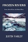 Frozen Rivers: A Collection of Poems about Mental Health and Nature Poetry About Winter (Seasons)