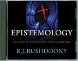 Epistemology: The Christian Philosophy of Knowledge