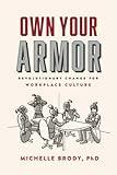 Own Your Armor: Revolutionary Change for Workplace Culture