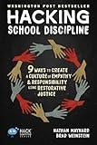 Hacking School Discipline: 9 Ways to Create a Culture of Empathy and Responsibility Using Restorative Justice (Hack Learning Series)