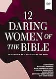 12 Daring Women of the Bible Video Study: Real Women, Real Trials, Real Triumphs