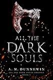 All the Dark Souls (All The Dark Souls Trilogy Book 1)