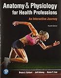 Anatomy & Physiology for Health Professions: An Interactive Journey (Anatomy and Physiology for Health Professions)