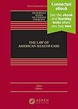 The Law of American Health Care: [Connected Ebook] (Aspen Casebook)