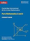 Cambridge International AS and A Level Mathematics Pure Mathematics 2 and 3 Student Book (Cambridge International Examinations)