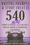 The Genre Writer's Book of Writing Prompts & Story Ideas II: 540 MORE Prompts in Fantasy, Sci-Fi, Mystery & Thriller, Horror & Supernatural, and Romance (The Genre Writer's Creativity Collection)