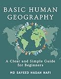 Basic Human Geography: A Clear and Simple Guide for Beginners