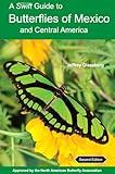 A Swift Guide to Butterflies of Mexico and Central America: Second Edition