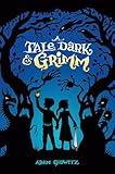 A Tale Dark & Grimm